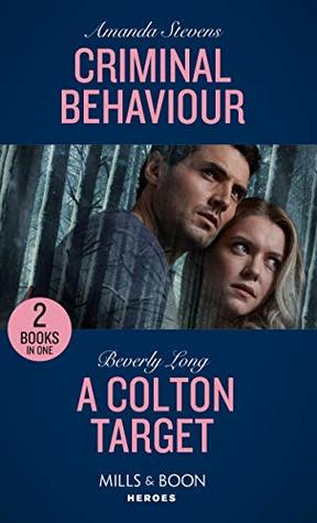 Full Download Criminal Behaviour (Twilight’s Children) / A Colton Target (The Coltons of Roaring Springs) (Mills & Boon Heroes) - Amanda Stevens file in PDF