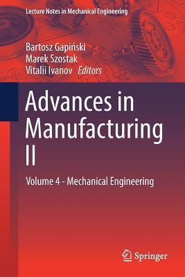 Read Online Advances in Manufacturing II: Volume 4 - Mechanical Engineering - Bartosz Gapiński | ePub