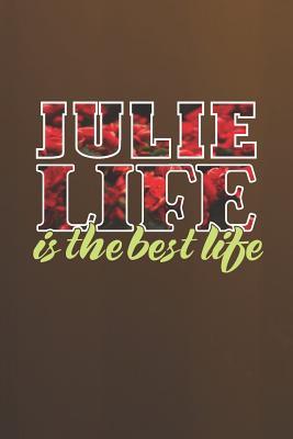 Read Julie Life Is The Best Life: First Name Funny Sayings Personalized Customized Names Women Girl Mother's day Gift Notebook Journal -  file in PDF