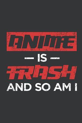 Full Download Notebook: Anime Is Trash And So Am I Manga Otaku Culture Journal & Doodle Diary; 120 Squared Grid Pages for Writing and Drawing - 6x9 in. - Otaku Culture Publishing Co | ePub
