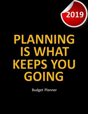 Full Download Budget Planner 2019 Planning is what keeps you going: Financial planner organizer budget book 2019, Yearly Monthly Weekly & Daily budget planner, Fixed & Variable expenses tracker, Sinking Funds tracker, Income & Savings tracker, Happy to personal budget - John J Dewald file in PDF