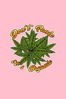 Read Dont Panic Its Organic: Lined Journal - Dont Panic Its Organic Funny Cannabidiol CBD Hemp Oil Gift - Pink Ruled Diary, Prayer, Gratitude, Writing, Travel, Notebook For Men Women - 6x9 120 pages -  file in ePub
