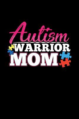 Read Autism Warrior Mom: Autism Awareness Notebook Journal Gift For Caregivers of Autistic Kids Or Adults - 100 Lined Pages To Jot Down Notes - Tsexpressive Publishing file in PDF
