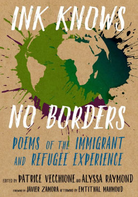 Read Online Ink Knows No Borders: Poems of the Immigrant and Refugee Experience - Patrice Vecchione | PDF