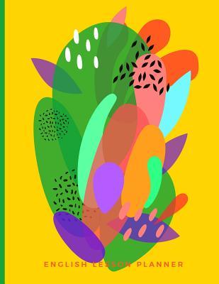 Read English Lesson Planner: School Homeschool Planning; Language Plans For Kids Teachers; Classroom Notebook Record Book and Study Aid - Dazenmonk Designs | ePub