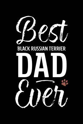 Read Best Black Russian Terrier Dad Ever: Dog Dad Notebook - Blank Lined Journal for Pup Owners - Arya Wolfe | ePub