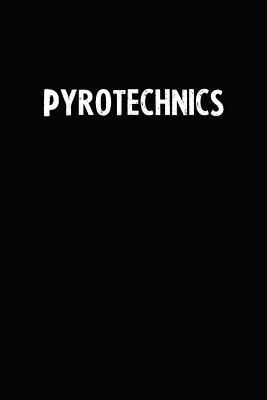 Full Download Pyrotechnics: Blank Lined Notebook Journal With Black Background - Nice Gift Idea -  | PDF