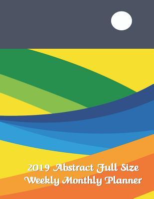 Read Online 2019 Abstract Full Size Weekly Monthly Planner 8.5x11: 12 Months Planner and Calendar, Monthly Calendar Planner, Agenda Planner and Schedule Organizer - Circles Planner file in ePub