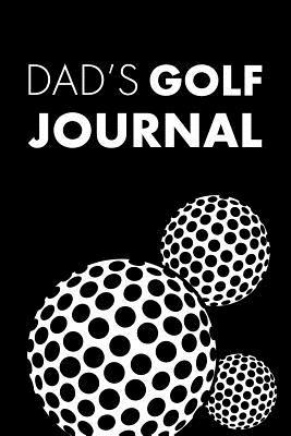 Download Dad's Golf Journal: Cool Blank Lined Golf Notebook For Dad Father Pops and Grandpa - Golfing Journal -  file in PDF