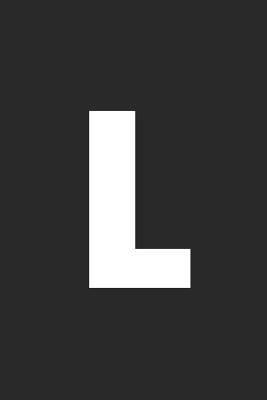 Download L: Cute And On Trend Initial Monogram Letter Minimalist College Ruled Lined Notebook/Journal Gift Idea For Her, Girls And Women For Pretty Personlised Birthdays, Valentines Day, Mothers Day, Graduation, Thank You, Anniversary And Christmas Present - Monogram Me Journals | ePub