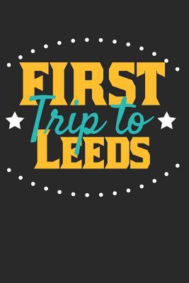 Download First Trip To Leeds: 6x9 Dot Grid Composition Notebook perfect gift for your Trip to Leeds for every Traveler - Leeds Publishing file in PDF