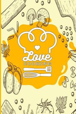 Download Love Cooking: Personalized Blank Food Recipe Cookbook Journal for Women to Write in, with Different Funny and Sweet Phrases to Inspire Your Culinary Skills. Organize and Have Your Custom Meal planner for all your unique cuisine. -  file in PDF