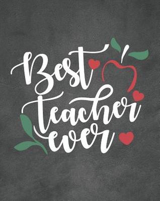 Download Best teacher ever: Teacher planner 2019-2020/Academic Lesson Planner Calendar Schedule Organizer and Journal Notebook 8 x 10 inches, 138 pages (August 2019 - July 2020) - Emily Cole K | ePub