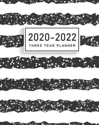 Read Online 2020-2022 Three Year Planner: Glitter White Black Cover 3 Year Monthly Planner 2020-2022 Schedule Organizer 36 Months Calendar for Next Three Years Agenda with Holiday Appointment Notebook Habit Tracker - Angel Creations | ePub