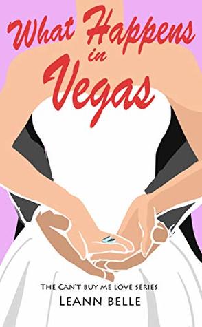 Full Download What Happens in Vegas: (A Billionaire Love Triangle from three Points of View) (Can't Buy Me Love Book 1) - Leann Belle | ePub