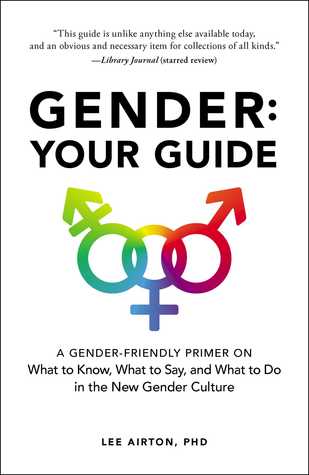 Read Online Gender: Your Guide: A Gender-Friendly Primer on What to Know, What to Say, and What to Do in the New Gender Culture - Lee Airton file in ePub