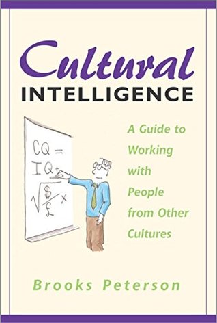 Full Download Cultural Intelligence: A Guide to Working with People from Other Cultures - Brooks Peterson file in PDF