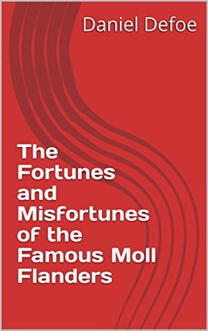 Download The Fortunes and Misfortunes of the Famous Moll Flanders - Daniel Defoe file in PDF