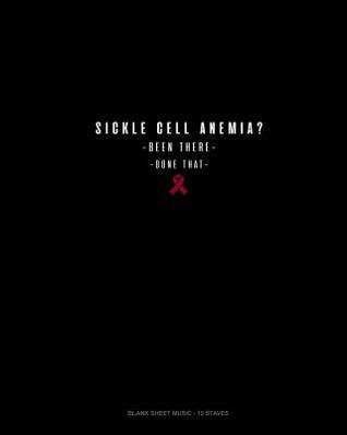 Read Online Sickle Cell Anemia? Been There, Done That: Blank Sheet Music - 12 Staves -  | ePub