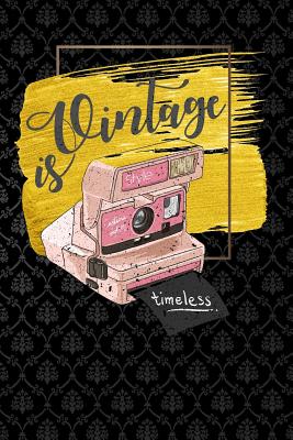 Download vintage is timeless: photography camera for Photographer gift Funny Lined Notebook / Diary / Journal To Write In 6x9 - Photographers Co Publishers file in ePub