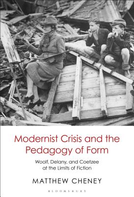 Read Modernist Crisis and the Pedagogy of Form: Woolf, Delany, and Coetzee at the Limits of Fiction - Matthew Cheney | ePub