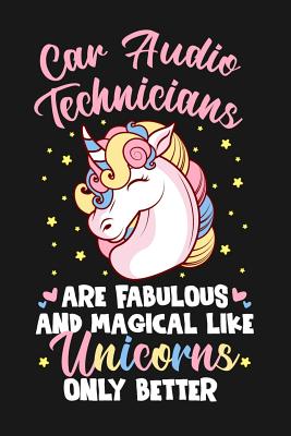 Read Online Car Audio Technicians Are Fabulous And Magical Like Unicorns Only Better: Small Business Planner 6 x 9 100 page to organize your time, sales, profit, ideas and notes. - Darren Small file in ePub