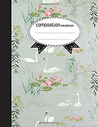 Read Online Composition Notebook, 8.5 x 11, 110 pages: Swan : (School Notebooks) - Jason Patel file in PDF