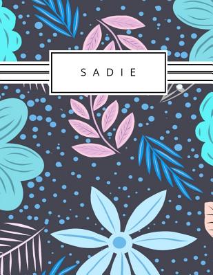 Read Sadie: Personalized blue flowers sketchbook with name: 120 Pages -  file in PDF
