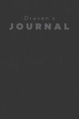 Read Online Draven's Journal: Manly Personalized Diary / Notebook / Journal/ Greetings / Appreciation Quote Gift (6 x 9 - 110 Blank Lined Pages) -  file in ePub
