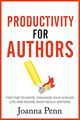 Download Productivity For Authors: Find Time to Write, Organize your Author Life, and Decide what Really Matters (Books for Writers Book 10) - Joanna Penn file in ePub