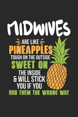 Read Midwives Are Like Pineapples. Tough On The Outside Sweet On The Inside: Midwife. Blank Composition Notebook to Take Notes at Work. Plain white Pages. Bullet Point Diary, To-Do-List or Journal For Men and Women. - Tbo Publications | PDF
