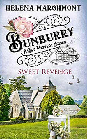 Full Download Bunburry - Sweet Revenge: A Cosy Mystery Series (Countryside Mysteries: A Cosy Shorts Series Book 7) - Helena Marchmont | ePub