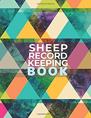 Read Sheep Record Keeping Book: Lambing Planning Farming Essentials Spreadsheet record book log for Breeding Lamb, Birth, Health & Death Tracker 8.5”x11” with 160 Pages. (Sheep Inventory Logbook) -  file in PDF