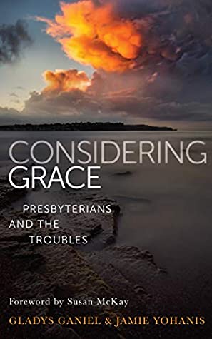 Read Considering Grace: Presbyterians and the Troubles - Gladys Ganiel file in PDF