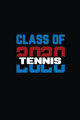 Download Class Of 2020 Tennis: Senior 12th Grade Graduation Notebook -  | ePub