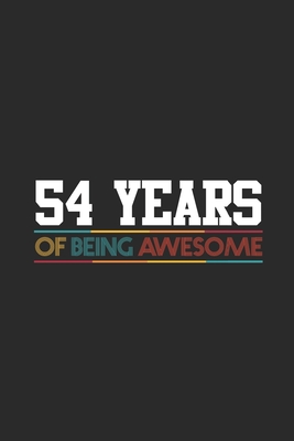 Read Online 54 Years Of Being Awesome: Dotted Bullet Grid Notebook / Journal (6 X 9) - Birthday Gift for Women And Men - Awesome Birthday Gifts file in ePub