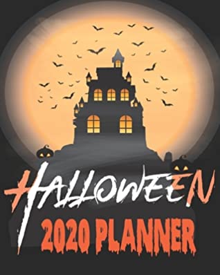 Full Download Halloween Castle 2020 Planner: Halloween Monthly Calendar Organiser 6 x 9'' 200 pages for Academic Agenda Schedule Organizer Halloween gift -  file in PDF