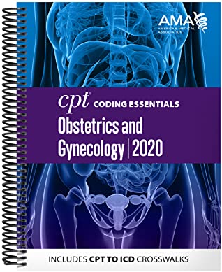 Read Online CPT Coding Essentials for Obstetrics and Gynecology 2020 - American Medical Association | ePub