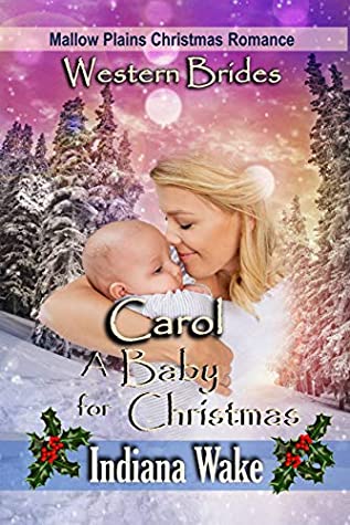 Download Carol - A Baby for Christmas (Mallow Plains Christmas Romance Book 4) - Indiana Wake file in ePub