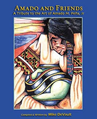 Full Download Amado and Friends: A Tribute to the Art of Amado M. Pena, Jr. - Mike DeVault | ePub