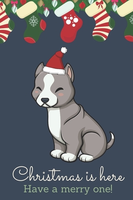 Read Online Christmas Is Here Have A Merry One: Festive Kawaii Chibi Grey and White Boxer Dog Dressed Up Like Santa with a Red White Hat. Holiday Stockings and Ornaments Notebook Cover. Great Journal Gift or Stocking Stuffer for Christmas. - Joanna H Peterson Publishing | ePub