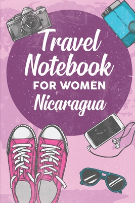 Read Online Travel Notebook for Women Nicaragua: 6x9 Travel Journal or Diary with prompts, Checklists and Bucketlists perfect gift for your Trip to Nicaragua for every Traveler - Nicaragua Publishing file in ePub