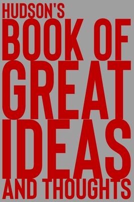 Full Download Hudson's Book of Great Ideas and Thoughts: 150 Page Dotted Grid and individually numbered page Notebook with Colour Softcover design. Book format: 6 x 9 in - 2 Scribble | ePub