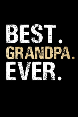 Read Best Grandpa Ever: Grandpa Dad Journal Lined Notebook for Daily Notes Or Diary Writing, Notepad or To Do List - Unique Father's Day, Birthday, Christmas Gift or Stocking Stuffer for Grandfather or Father - Noteworthy Notebooks and Journals | ePub