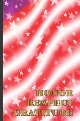 Full Download Honor Respect Gratitude: Military Appreciation Gifts: Novelty Small lined Journal Notebook to Write in and Share Combat Experiences and Stories - Kofi Annan | PDF