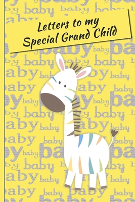 Read Letters to My GrandChild: Letters to My GrandChild Lined Journal - Keepsake Notebook for Grand Parents to record the stages of their Grand Child's life as they grow. A perfect Family Heirloom to pass through the Generations keeping your traditions alive.a - Boomer Books | PDF