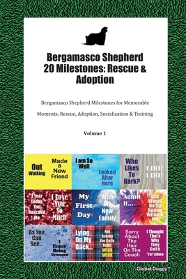 Full Download Bergamasco Shepherd 20 Milestones: Rescue & Adoption: Bergamasco Shepherd Milestones for Memorable Moments, Rescue, Adoption, Socialization & Training Volume 1 - Global Doggy | ePub