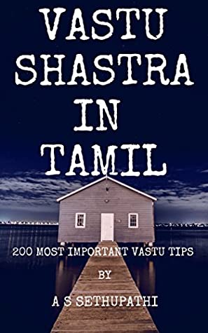 Read Online VASTU SHASTRA IN TAMIL : 200 MOST IMPORTANT VASTU TIPS - A S SETHU PATHI file in ePub