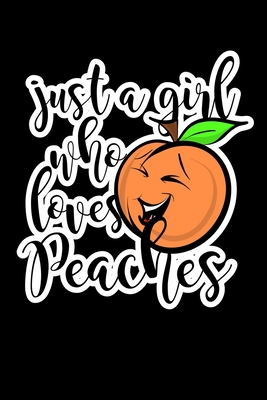 Full Download Just A Girl Who Loves Peaches: Composition Lined Notebook Journal Funny Gag Gift For Georgia State lover, Sister and Best Friend - Inkdrop Publishing file in ePub