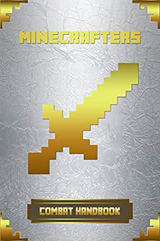 Read Minecrafters Combat Handbook: Ultimate Collector's Edition (Books For Minecrafters) - Max Brandt | PDF